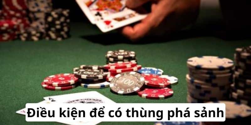 Khám Phá Thùng Phá Sảnh Chi Tiết Từ A Đến Z Năm 2024 2 Điều kiện để có thùng phá sảnh